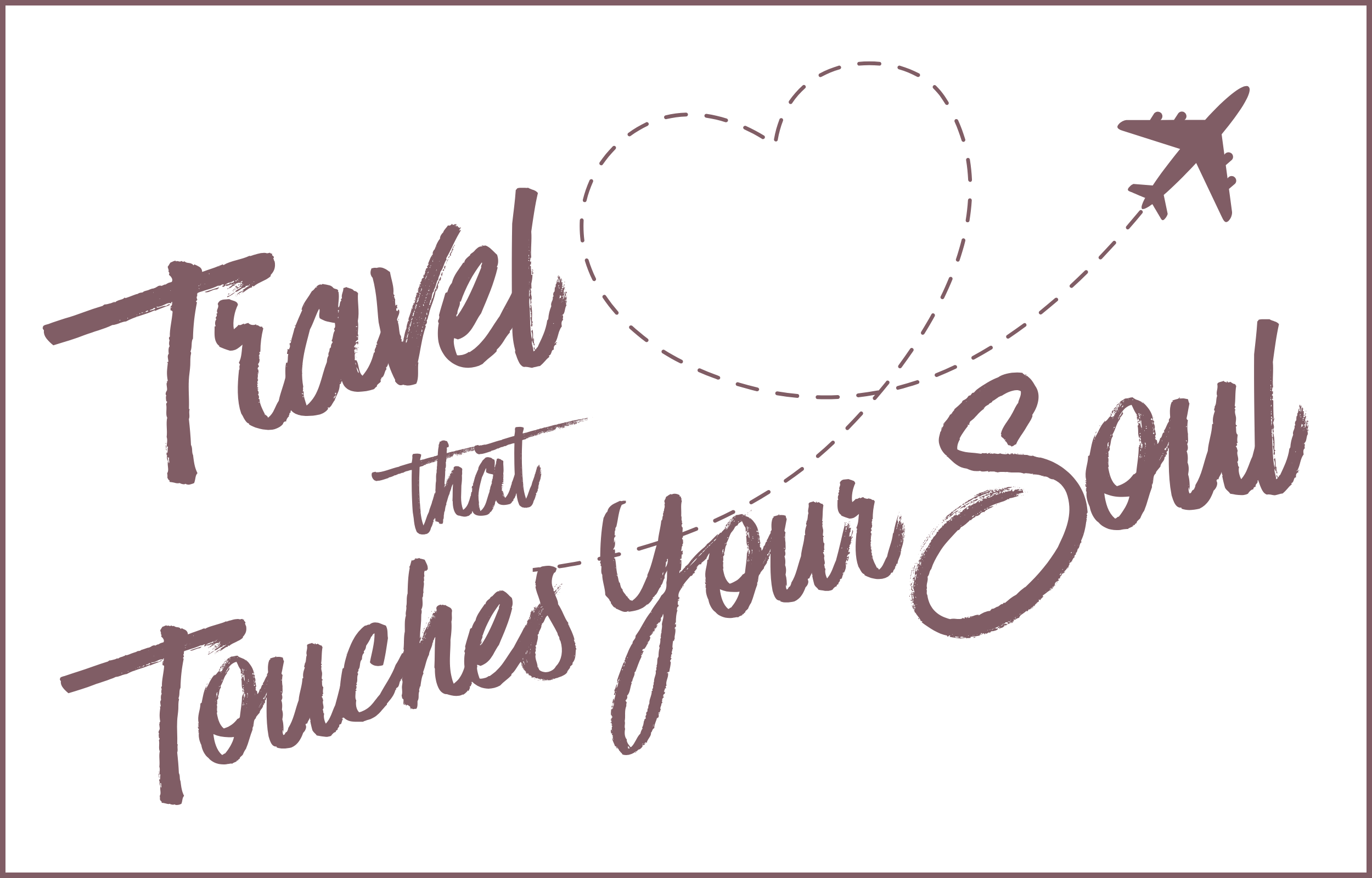 Travel that Touches Your Soul